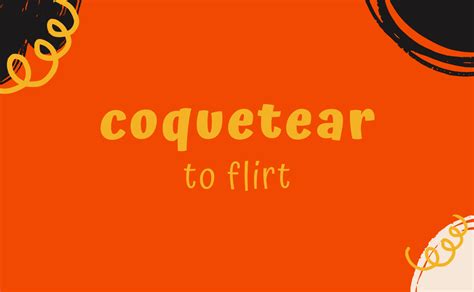 coquetear|COQUETEAR in English